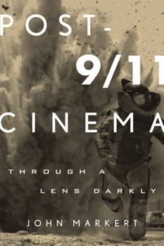 Hardcover Post-9/11 Cinema: Through a Lens Darkly Book