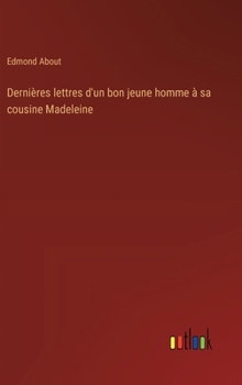 Hardcover Dernières lettres d'un bon jeune homme à sa cousine Madeleine [French] Book