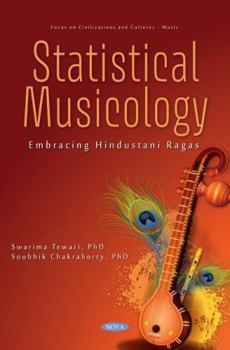 Paperback Statistical Musicology: Embracing Hindustani Ragas Book