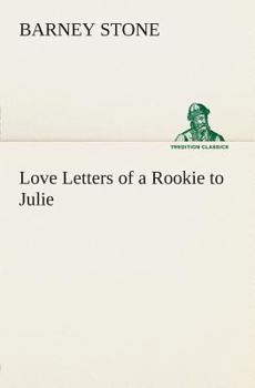 Paperback Love Letters of a Rookie to Julie Book