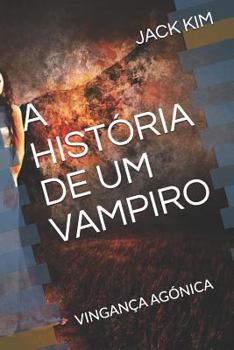 Paperback A História de Um Vampiro: Vingança Agónica [Portuguese] Book
