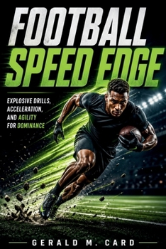 Paperback Football Speed Edge: Explosive drills, acceleration, and agility for dominance Book