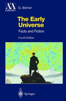 Hardcover The Early Universe: Facts and Fiction Book