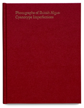 Hardcover Photographs of British Algae: Cyanotype Imperfections Book