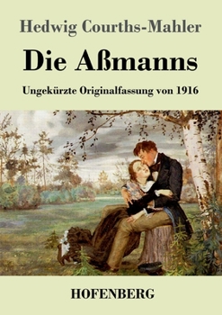 Paperback Die Aßmanns: Ungekürzte Originalfassung von 1916 [German] Book