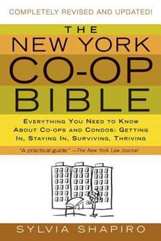 Paperback The New York Co-Op Bible: Everything You Need to Know about Co-Ops and Condos: Getting In, Staying In, Surviving, Thriving Book