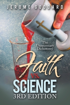 Paperback Faith Vs. Science 3Rd Edition: The Unnecessary Dichotomy Book