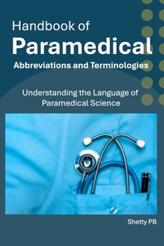 Paperback Handbook of Paramedical Abbreviations and Terminologies: Understanding the Language of Paramedical Science Book