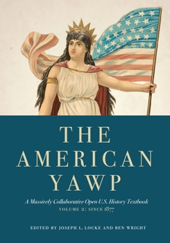 Paperback The American Yawp, Volume 2: A Massively Collaborative Open U.S. History Textbook: Since 1877 Book