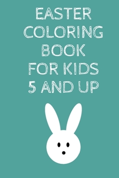Paperback EASTER Coloring Book For Kids 5 And Up: Cute book for easter day Book