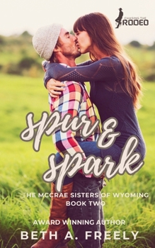 Paperback Spur & Spark: The McCrae Sisters of Wyoming - Book Two Book