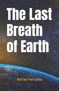 The Last Breath of Earth