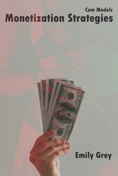 Paperback Monetization Strategies: Cam Modeling Book