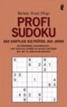 Paperback Profi Sudoku: Das Knifflige Kulträtsel aus Japan. 150 Brandneue Zahlenpuzzles - von teuflisch schwer bis nahezu unlösbar. Neu: Mit 30 "Irregulär Sudokus" [German] Book