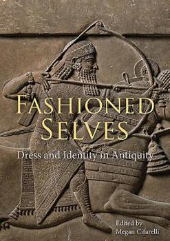 Paperback Fashioned Selves: Dress and Identity in Antiquity Book