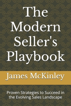 Paperback The Modern Seller's Playbook: Proven Strategies to Succeed in the Evolving Sales Landscape Book