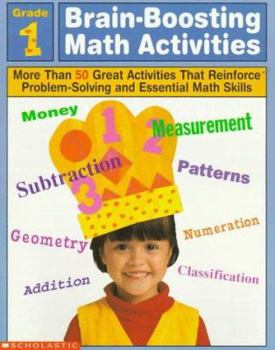 Paperback Brain-Boosting Math Activities Grade 1: More Than 50 Great Activities That Reinforce Problem-Solving and Essential Math Skills Book