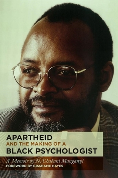 Paperback Apartheid and the Making of a Black Psychologist: A Memoir Book