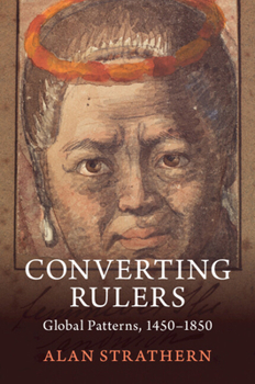 Converting Kings: Central Africa, Oceania, Japan and Thailand Compared, 1450-1850