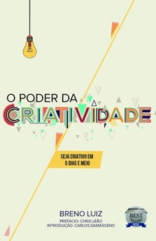 Paperback O poder da criatividade: Seja criativo em 5 dias e meio [Portuguese] Book