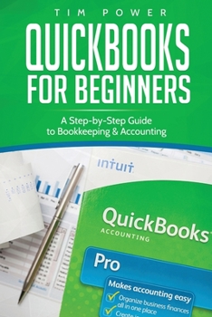 Paperback QuickBooks for Beginners: A Step-by-Step Guide to Bookkeeping & Accounting Book