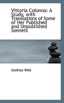 Paperback Vittoria Colonna: A Study, with Translations of Some of Her Published and Unpublished Sonnets Book