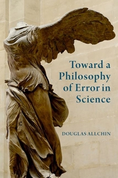 Hardcover Toward a Philosophy of Error in Science Book