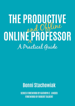 Paperback The Productive Online and Offline Professor: A Practical Guide Book
