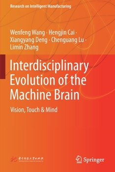 Paperback Interdisciplinary Evolution of the Machine Brain: Vision, Touch & Mind Book