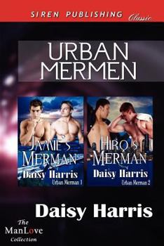 Urban Mermen [Jamie's Merman: Hiro's Merman] (Siren Publishing Classic Manlove) - Book  of the Urban Merman
