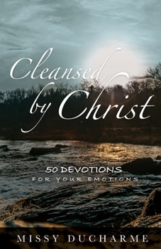 Paperback Cleansed by Christ: 50 Devotions for Your Emotions Book