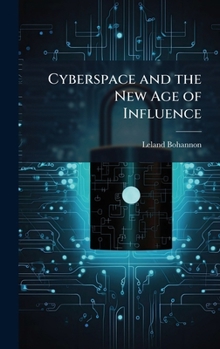 Hardcover Cyberspace and the New Age of Influence Book
