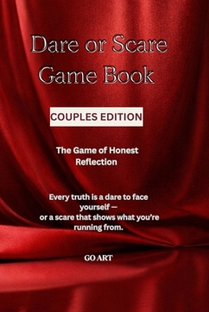 DARE OR SCARE GAME BOOK: Couples Edition: The Mirror Series | A Truth-Revealing Gamebook for Couples: Deeper Connection, Honest Communication & Emotional Growth