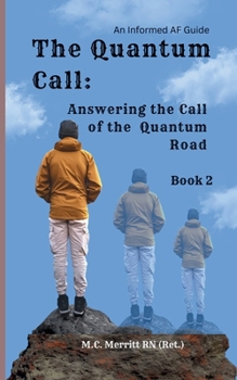 The Quantum Call: Answering The Call Of The Quantum Road