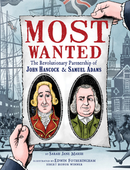 Hardcover Most Wanted: The Revolutionary Partnership of John Hancock & Samuel Adams Book