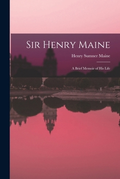 Paperback Sir Henry Maine; a Brief Memoir of his Life Book