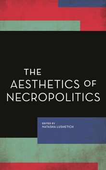 Hardcover The Aesthetics of Necropolitics Book