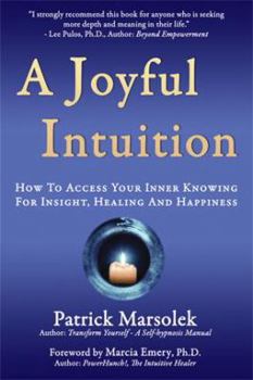 Paperback A Joyful Intuition - How to access your inner knowing for insight, healing and happiness Book