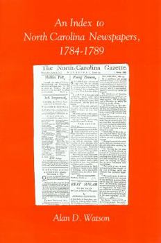 Paperback An Index to North Carolina Newspapers, 1784-1789 Book