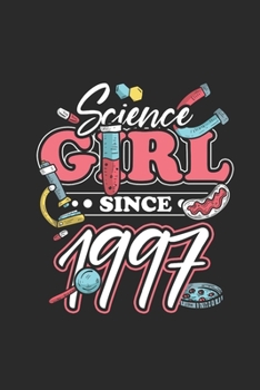 Paperback Science Girl Since 1997: Blank Lined Notebook / Journal (6 X 9) - Science Student and Scientist Birthday Gift Idea Book