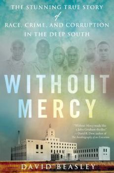 Hardcover Without Mercy: The Stunning True Story of Race, Crime, and Corruption in the Deep South Book