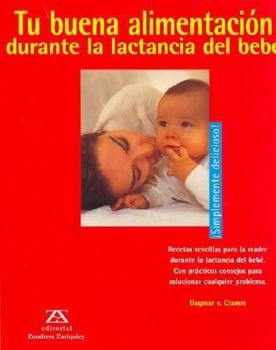Paperback Tu buena alimentación durante la lactancia del bebe / Your good nutrition during breastfeeding the baby (Spanish Edition) [Spanish] Book