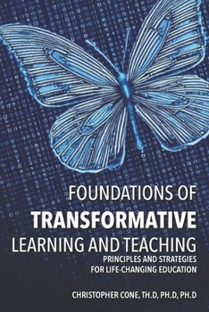 Paperback Foundations of Transformative Learning and Teaching: Principles and Strategies for Life-Changing Education Book