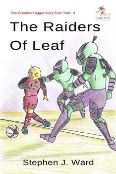Paperback The Greatest Togger Story Ever Told: The Raiders of Leaf Book
