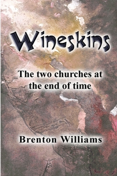 Paperback Wineskins: The two churches at the end of time Book