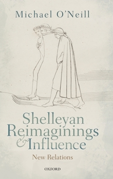 Hardcover Shelleyan Reimaginings and Influence: New Relations Book