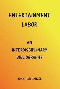 Paperback Entertainment Labor: An Interdisciplinary Bibliography Book
