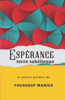 Paperback Espérance, terre sahélienne: Et autres poèmes [French] Book