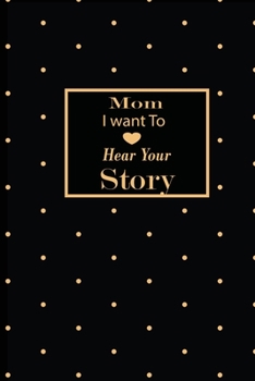 mom I want to hear your story: A guided journal to tell me your memories,keepsake questions.This is a great gift to mom,grandma,nana,aunt and auntie ... to share their early life on like Birthday