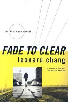 Hardcover Fade to Clear: An Allen Choice Novel Book